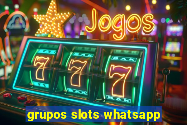 grupos slots whatsapp